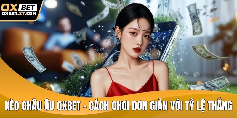 Kèo châu Âu OXBET