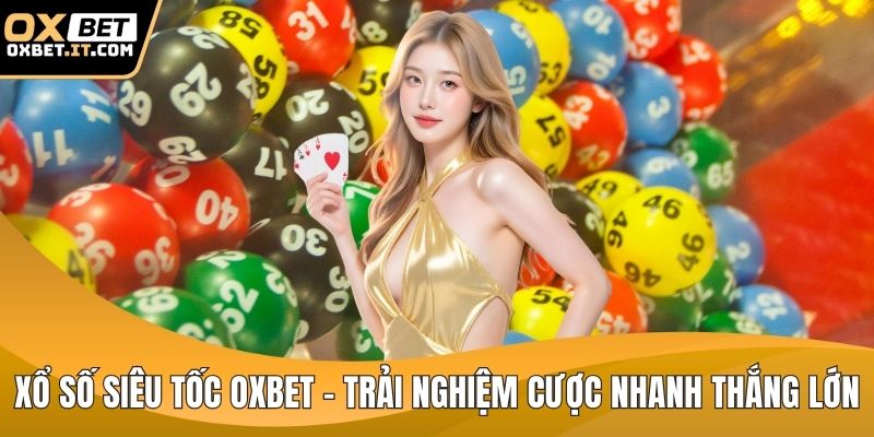 Xổ số siêu tốc OXBET